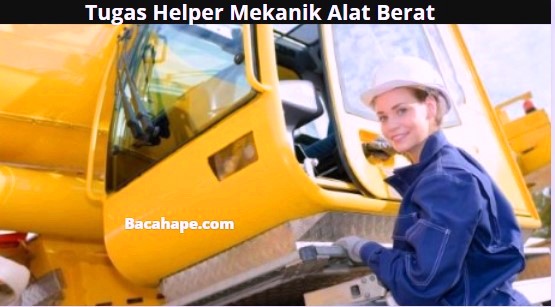 Tugas Helper Mekanik Alat Berat Tugas Helper Mekanik Alat Berat